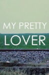 My Pretty Lover Movie Streaming Online