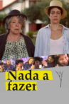 Nada a Fazer Movie Streaming Online
