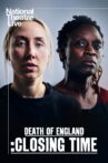 National Theatre Live: Death of England: Closing Time Movie Streaming Online