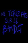 Ne tirez pas sur le bandit Movie Streaming Online