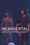 Néandertal : Qui  a tué notre cousin ? Movie Streaming Online