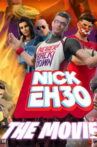 Nick Eh 30: The Movie Movie Streaming Online