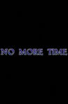 No More Time Movie Streaming Online