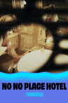 No No Place Hotel Movie Streaming Online