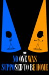 No One Was Supposed to Be Home Movie Streaming Online