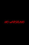 No Whistling Movie Streaming Online