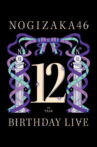 Nogizaka46  12th YEAR BIRTHDAY LIVE Movie Streaming Online