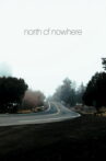 North of Nowhere: Chapter 1 Movie Streaming Online
