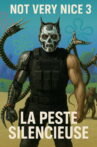 Not Very Nice 3: La peste silencieuse Movie Streaming Online