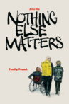 Nothing Else Matters Movie Streaming Online