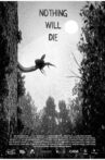 Nothing Will Die Movie Streaming Online