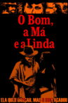 O Bom, a Má e a Linda Movie Streaming Online