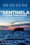 O Sentinela da Frágil Fortaleza Movie Streaming Online
