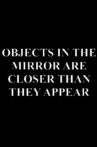 OBJECTS IN THE MIRROR ARE CLOSER THAN THEY APPEAR Movie Streaming Online