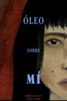 Óleo sobre mí Movie Streaming Online