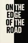 On the edge of the road Movie Streaming Online