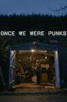 Once We Were Punks Movie Streaming Online