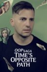 OOP Saga – Time’s Opposite Path Movie Streaming Online
