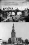 Oslofilm: Hovedstaden blir by Movie Streaming Online