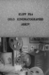 Oslofilm: Klipp fra Oslo Kinematografers arkiv Movie Streaming Online