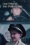 Our Friend the Policeman Movie Streaming Online