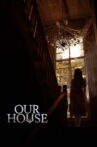 Our House Movie Streaming Online