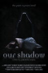 Our Shadow Movie Streaming Online