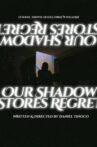 Our Shadow Stores Regret Movie Streaming Online