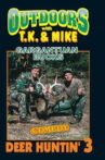 Outdoors with T.K. and Mike: Deer Huntin' 3 Movie Streaming Online