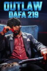 Outlaw - Dafa 219 Movie Streaming Online