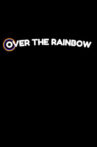 Over the Rainbow Movie Streaming Online