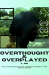 Overthought & Overplayed Movie Streaming Online