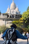 PAS ZEN - 15 minutes pour gravir le Montmartre Movie Streaming Online