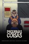 Pequenas Coisas Movie Streaming Online