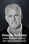 Peter R. De Vries: On bended knee is no way to be free Movie Streaming Online