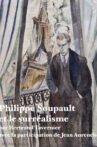 Philippe Soupault et le surréalisme Movie Streaming Online