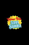 Phineas and Ferb Save Summer Movie Streaming Online