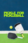 Pickle For Pickleball Movie Streaming Online
