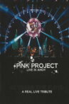 Pink Project: Live In Ahoy (A Real Live Tribute) Movie Streaming Online