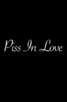 Piss in Love Movie Streaming Online