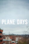 Plane Days Movie Streaming Online