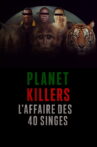 Planet Killers : L'affaire des 40 singes Movie Streaming Online