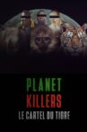 Planet Killers : Le cartel du tigre Movie Streaming Online