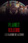 Planet Killers : Les barons de la corne Movie Streaming Online