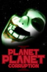 Planet Planet: Corruption Movie Streaming Online