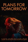 Plans for Tomorrow Movie Streaming Online