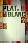 Plat en blanc Movie Streaming Online