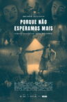 Porque Não Esperamos Mais Movie Streaming Online