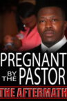 Pregnant by the Pastor: The Aftermath Movie Streaming Online