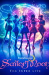 Pretty Guardian Sailor Moon The Super Live - Team UK Movie Streaming Online